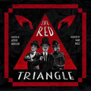 The Red Triangle, Arthur Morrison
