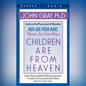Children are from Heaven, John Gray