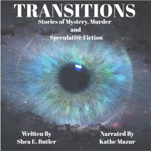 Transitions, Shea E. Butler
