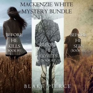 Mackenzie White Mystery Bundle Befor..., Blake Pierce