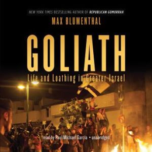 Goliath, Max Blumenthal
