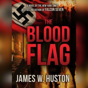 The Blood Flag, James W. Huston