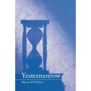 Yestermorrow, Warren R. B. Dixon