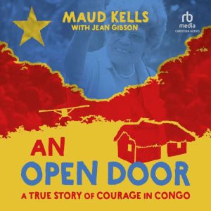 An Open Door: A True Story of Courage in Congo