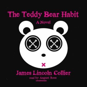 The Teddy Bear Habit, James Lincoln Collier