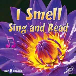 I Smell, Sing and Read, Joann Cleland