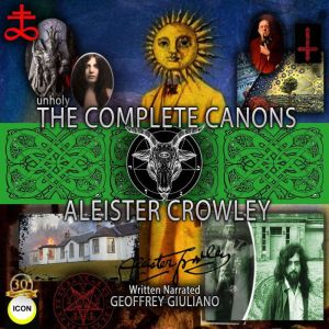 Unholy The Complete Canons Aleister C..., Goeffrey Giuliano