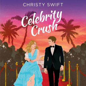 Celebrity Crush, Christy Swift