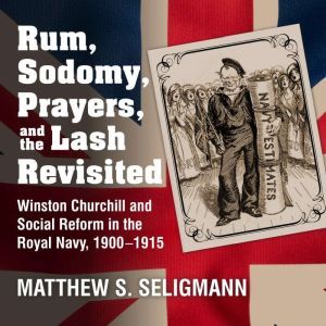 Rum, Sodomy, Prayers, and the Lash Re..., Matthew S. Seligmann