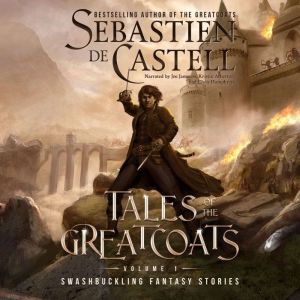 Tales of the Greatcoats, Sebastien de Castell
