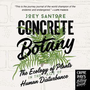 Concrete Botany, Joey Santore