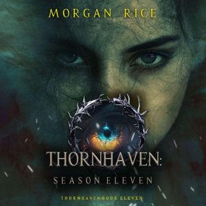 Thornhaven Season Eleven Book Eleve..., Morgan Rice