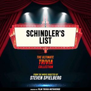 Schindler's List - The Ultimate Trivia Collection: From The Movie Directed By Steven Spielberg