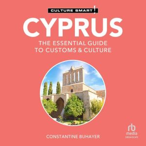 Cyprus - Culture Smart!: The Essential Guide to Customs & Culture