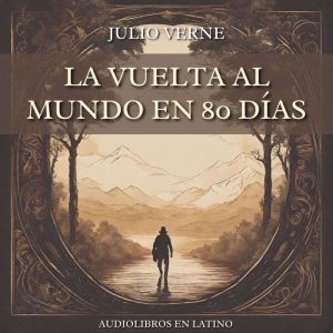 La Vuelta al Mundo en 80 Dias, Julio Verne