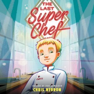 The Last Super Chef, Chris Negron