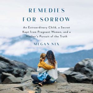 Remedies for Sorrow, Megan Nix