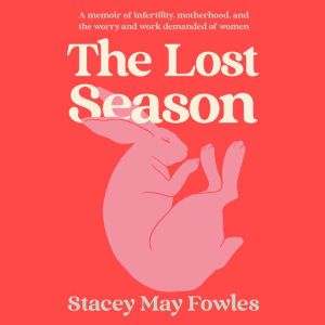 The Lost Season, Stacey May Fowles