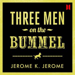 Three Men on the Bummel, Jerome K. Jerome