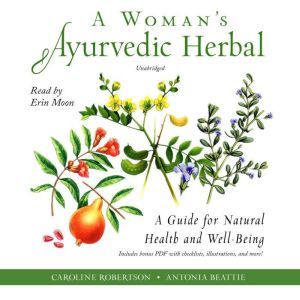 A Womans Ayurvedic Herbal, Caroline Robertson