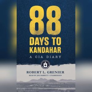 88 Days to Kandahar, Robert L. Grenier