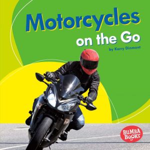 Motorcycles on the Go, Kerry Dinmont