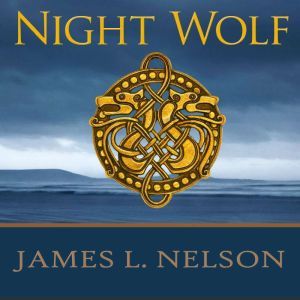 Night Wolf, James L. Nelson
