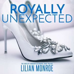 Royally Unexpected, Lilian Monroe