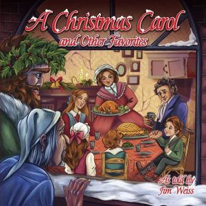A Christmas Carol and Other Favorites..., Jim Weiss