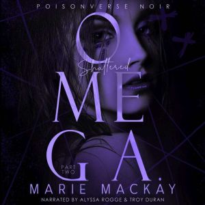 Shattered Omega: Part Two