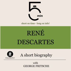 Rene Descartes A short biography, 5 Minutes