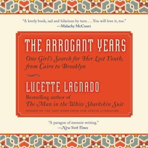 The Arrogant Years, Lucette Lagnado
