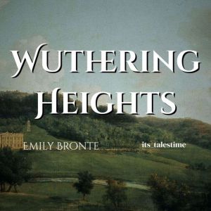 Wuthering Heights Unabridged  Audi..., Emily Bronte