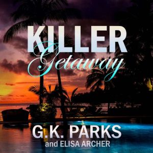 Killer Getaway, G.K. Parks