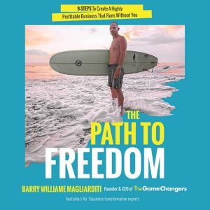 The Path To Freedom, Barry Williame Magliarditi