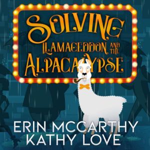 Solving Llamageddon and the Alpacalyp..., Erin McCarthy