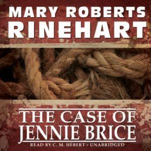 The Case of Jennie Brice, Mary Roberts Rinehart