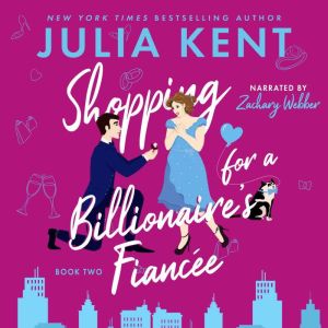 Shopping for a Billionaires Fiancee, Julia Kent
