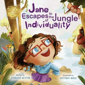 Jane Escapes to the Jungle of Individ..., Jennifer Nestor