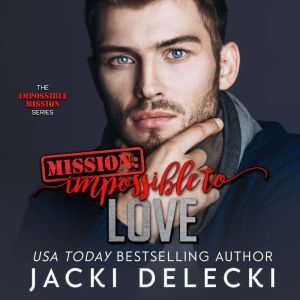 Mission Impossible to Love, Jacki Delecki