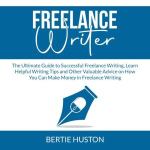 Freelance Writer, Bertie Huston