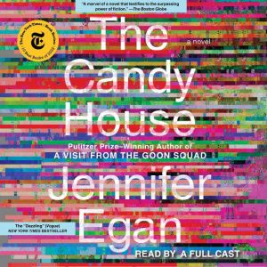 The Candy House: A Novel, Jennifer Egan