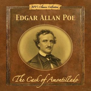 The Cask of Amontillado, Edgar Allen Poe