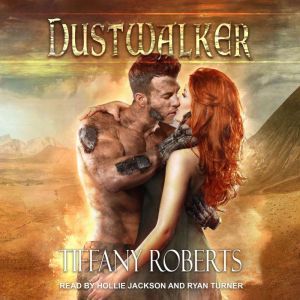 Dustwalker, Tiffany Roberts