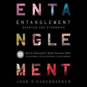 EntanglementQuantum and Otherwise , John K Danenbarger