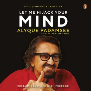 Let Me Hijack Your Mind, Alyque Padamsee