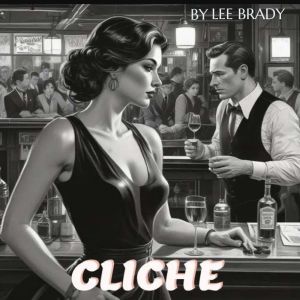 Cliche, Lee Brady