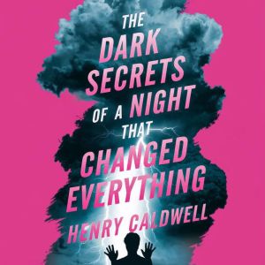 The Dark Secrets of a Night That Chan..., Henry Caldwell
