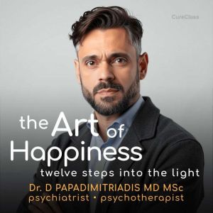The Art of Happiness: twelve steps into the light