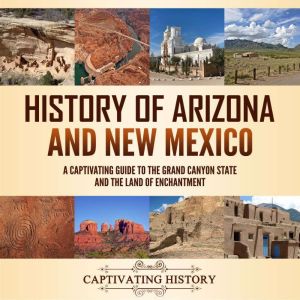 History of Arizona and New Mexico A ..., Captivating History